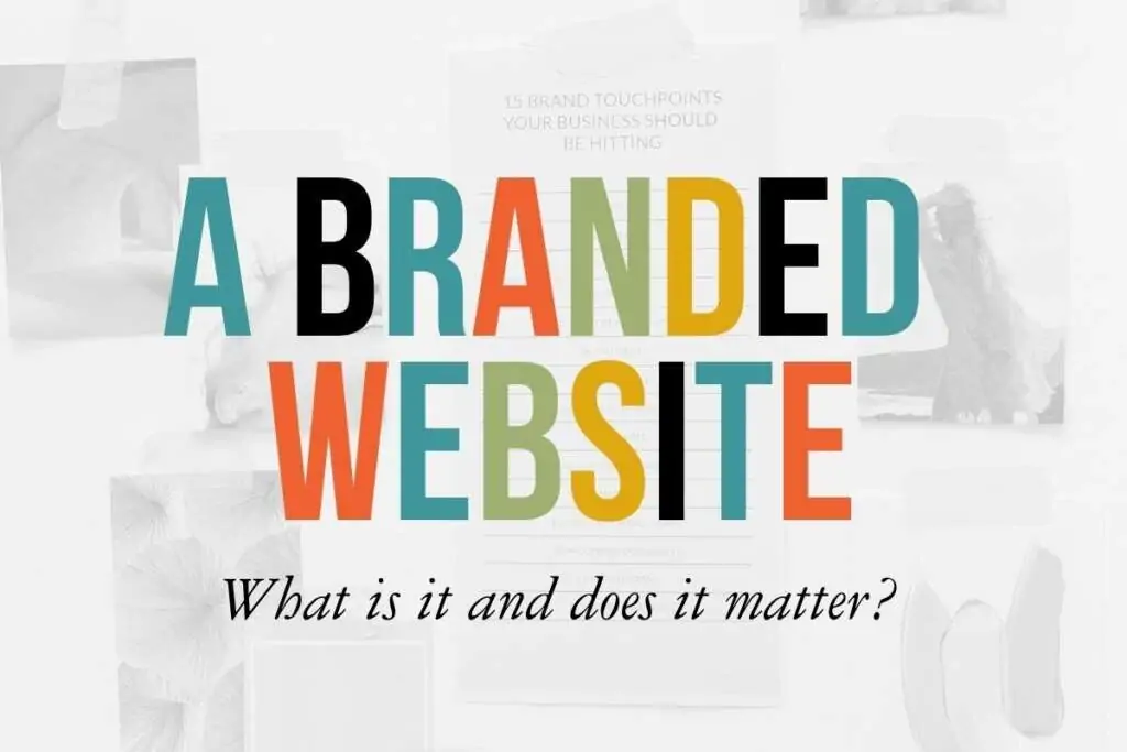 Combining Branding and Website Design for a Workable Strategy
