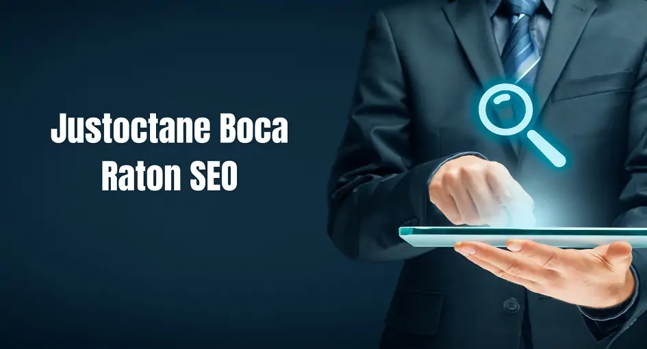 JustOctane Boca Raton SEO Company All You Need to Know About It