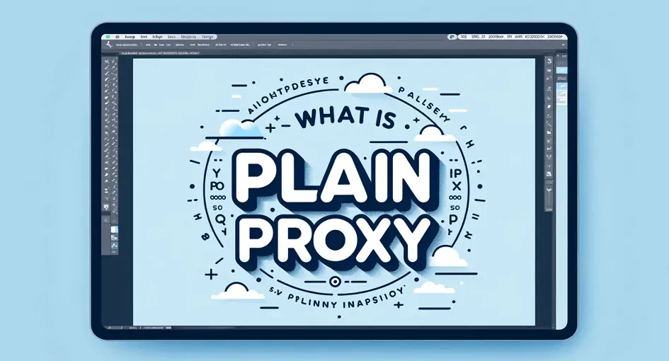 Understanding the Basic Differences Between PlainProxy and VPN